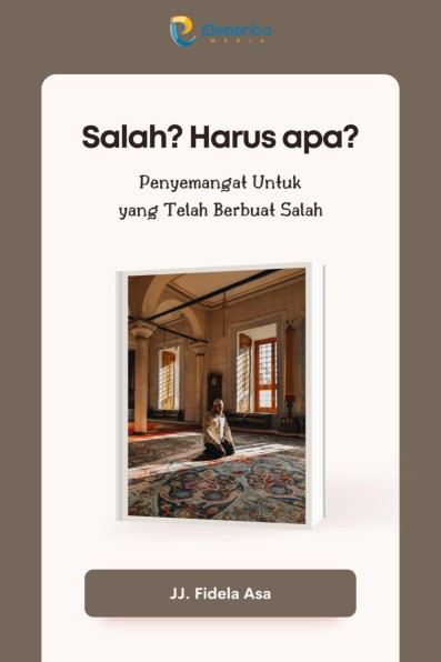 Salah? Harus Apa?: Penyemangat untuk yang Telah Berbuat Salah